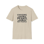 Chasing Peaks Not People T-Shirt