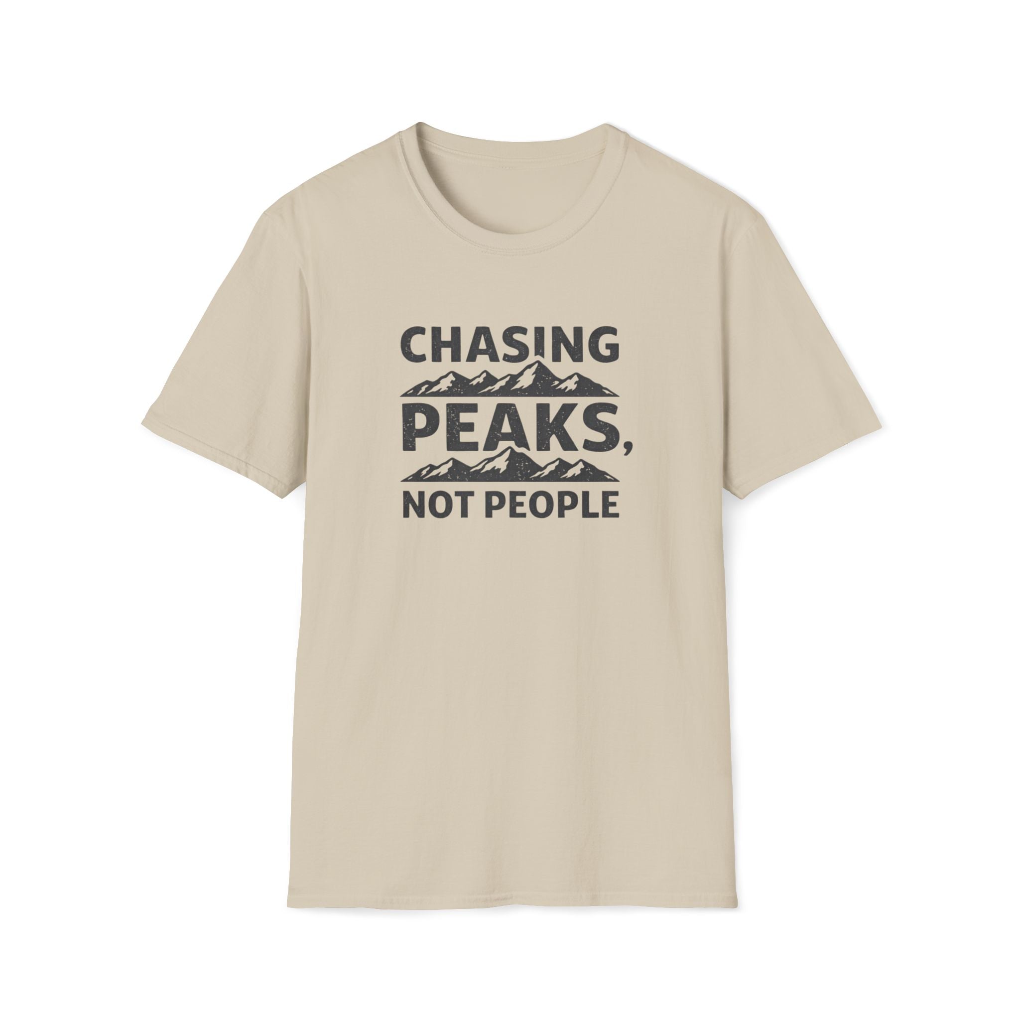 Chasing Peaks Not People T-Shirt