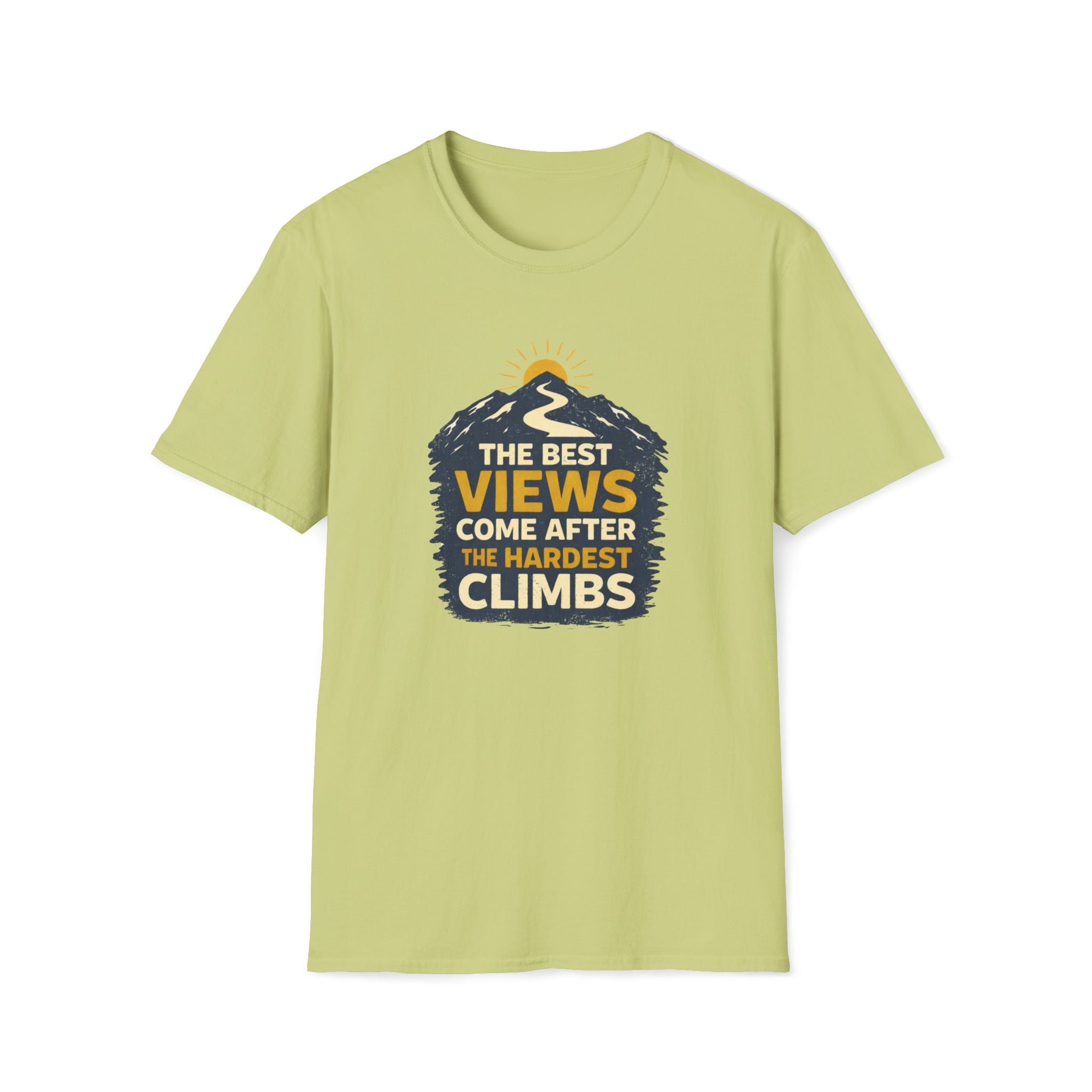 The Best Views Come After The Hardest Climbs T-Shirt