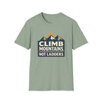 Climb Mountains Not Ladders T-Shirt