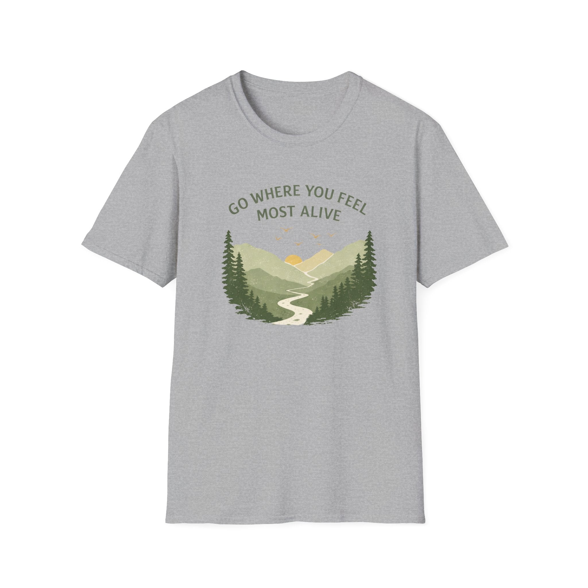 Go Where You Feel Most Alive T-Shirt