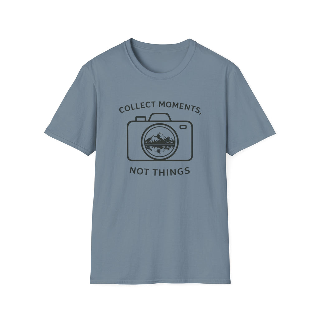 Collect Moments Not Things T-Shirt