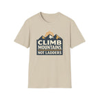 Climb Mountains Not Ladders T-Shirt