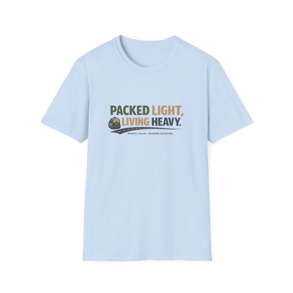 Packed Light Living Heavy T-Shirt