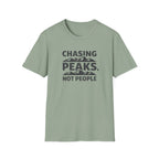 Chasing Peaks Not People T-Shirt