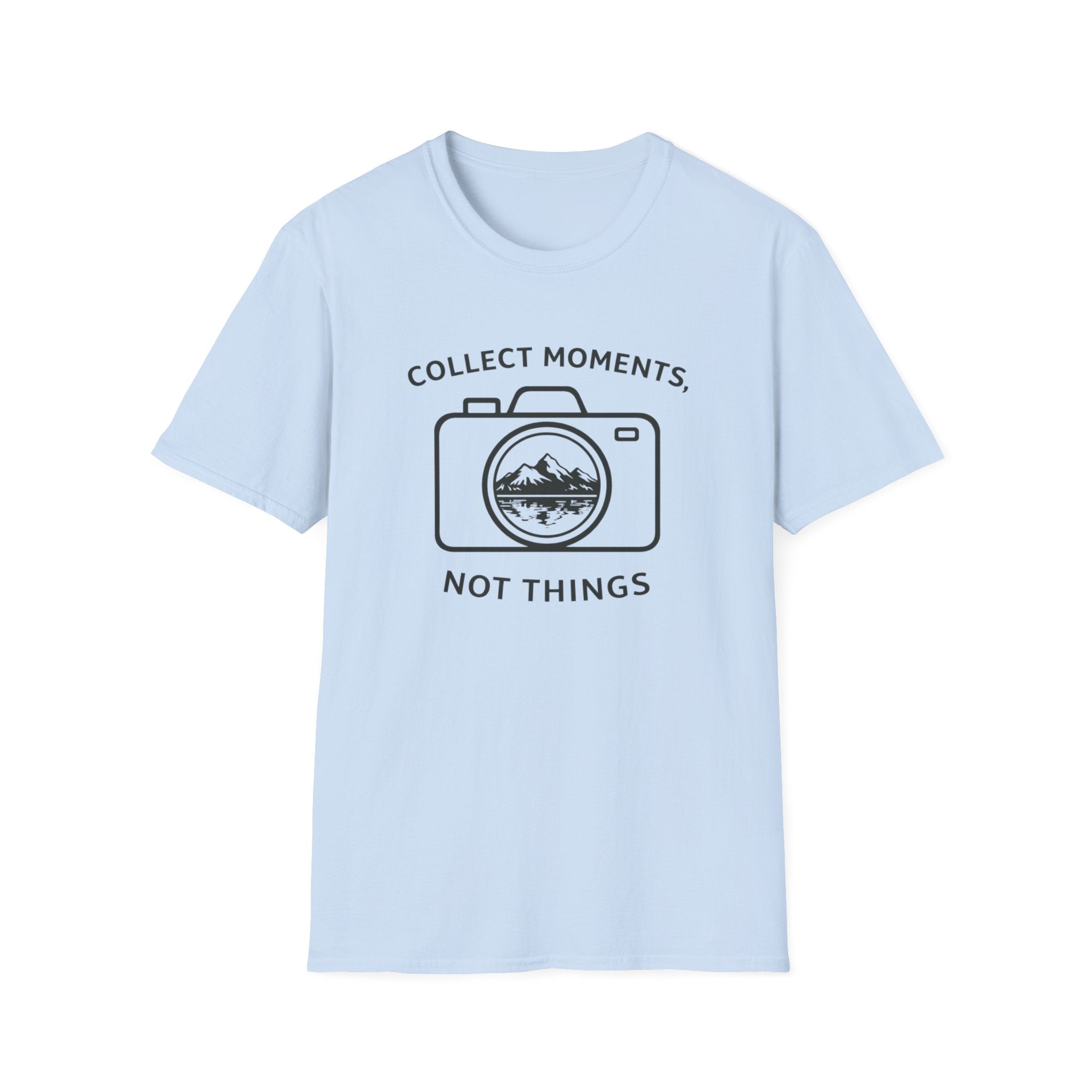 Collect Moments Not Things T-Shirt