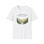 Go Where You Feel Most Alive T-Shirt