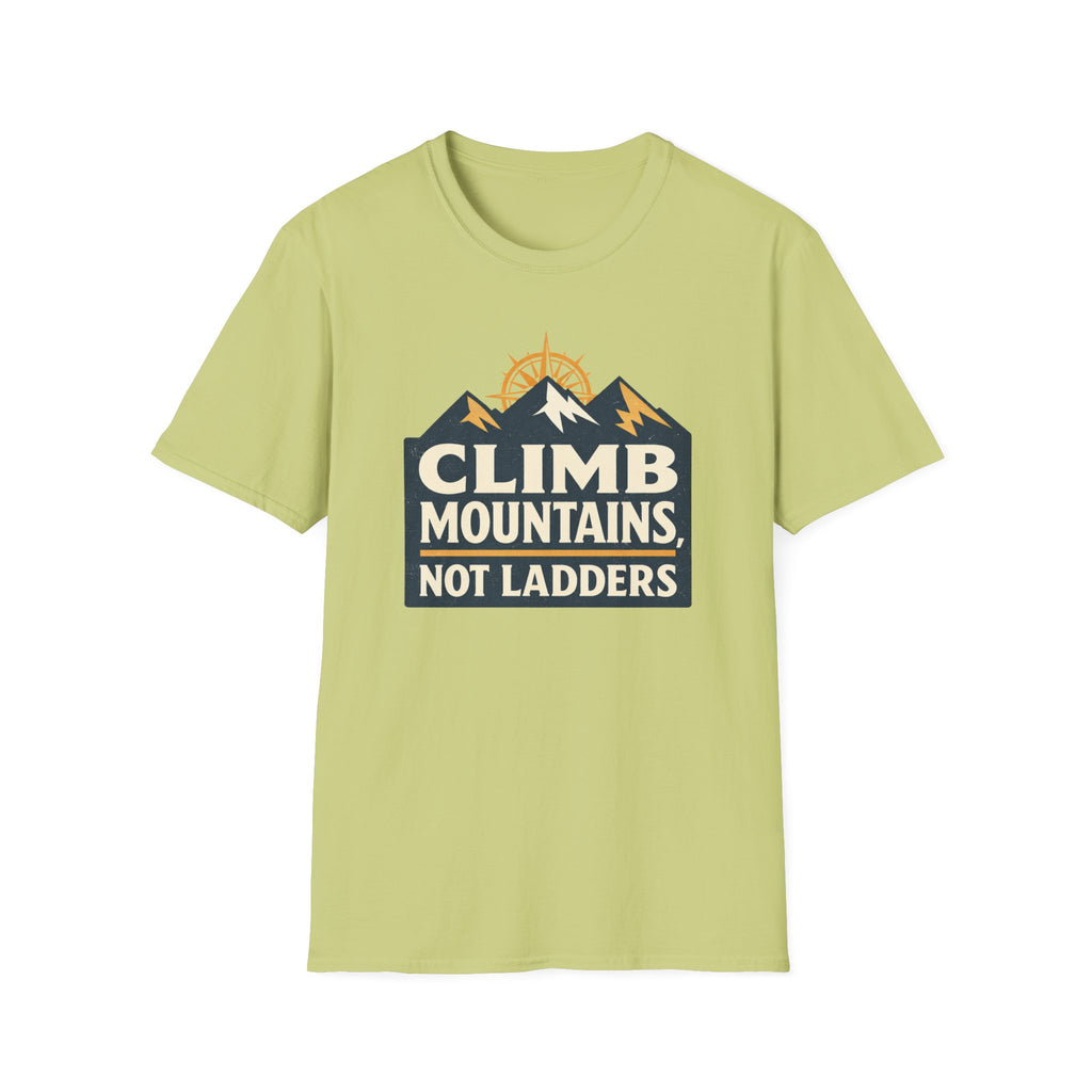 Climb Mountains Not Ladders T-Shirt
