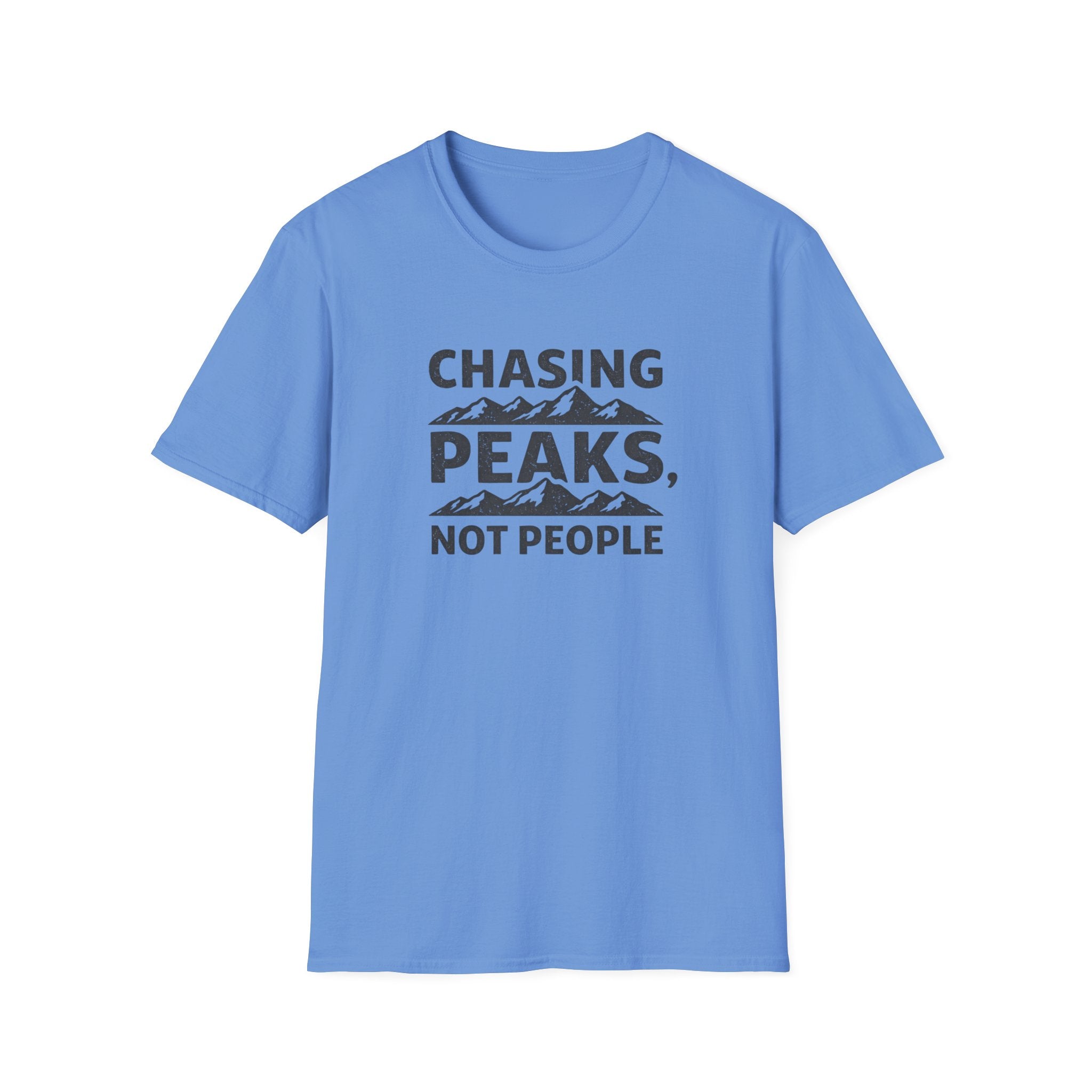Chasing Peaks Not People T-Shirt