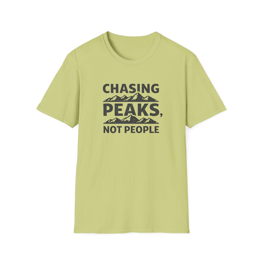 Chasing Peaks Not People T-Shirt