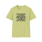 Chasing Peaks Not People T-Shirt