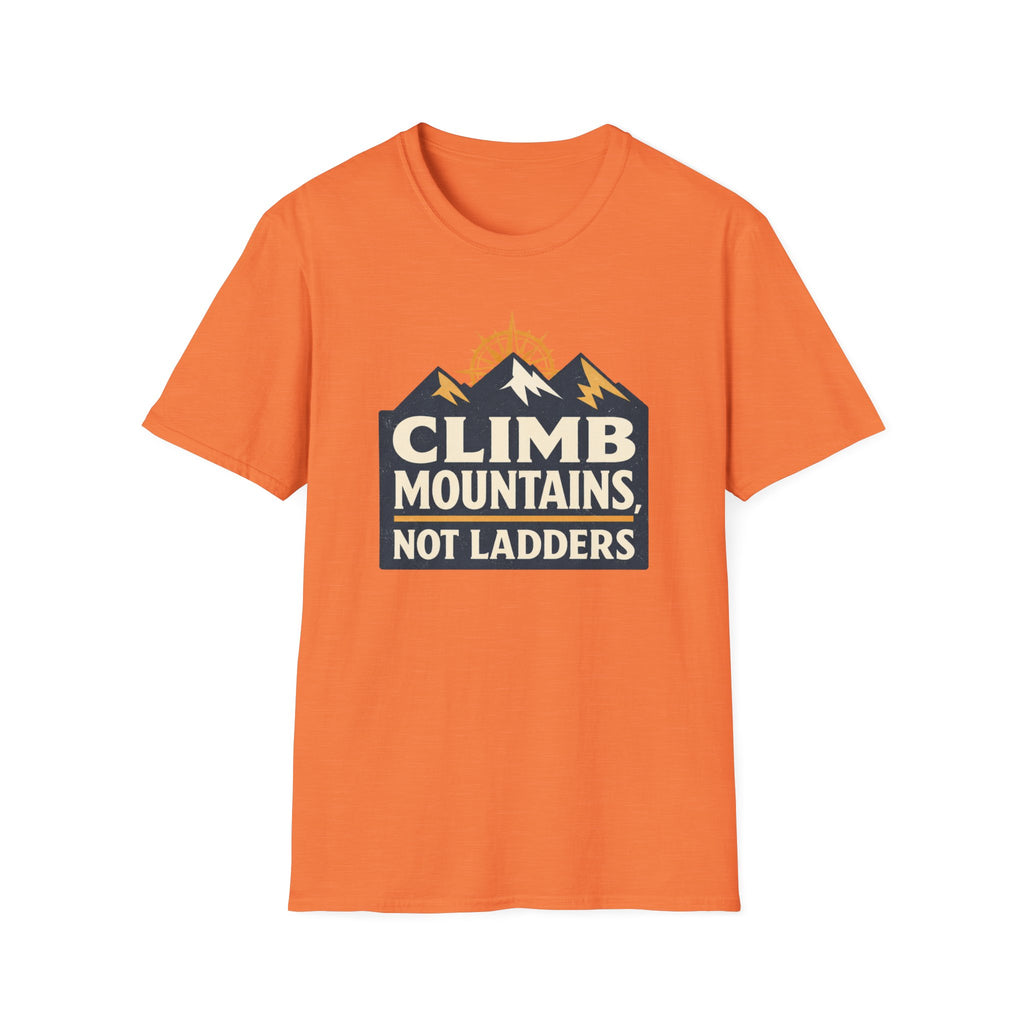 Climb Mountains Not Ladders T-Shirt