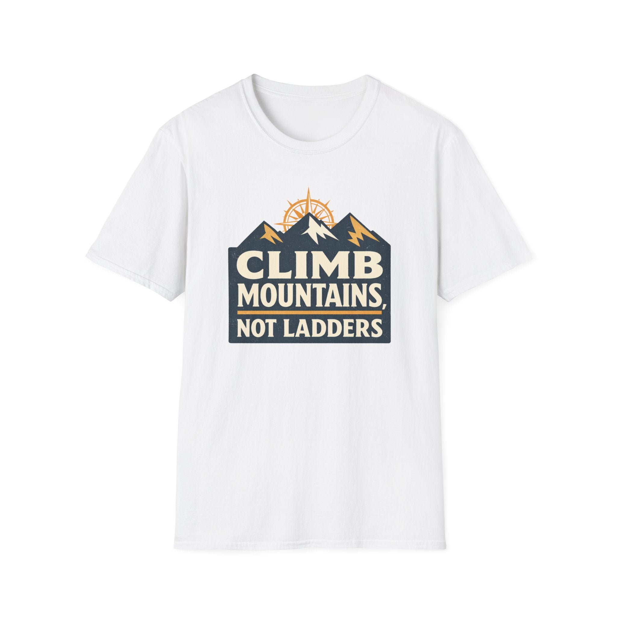 Climb Mountains Not Ladders T-Shirt