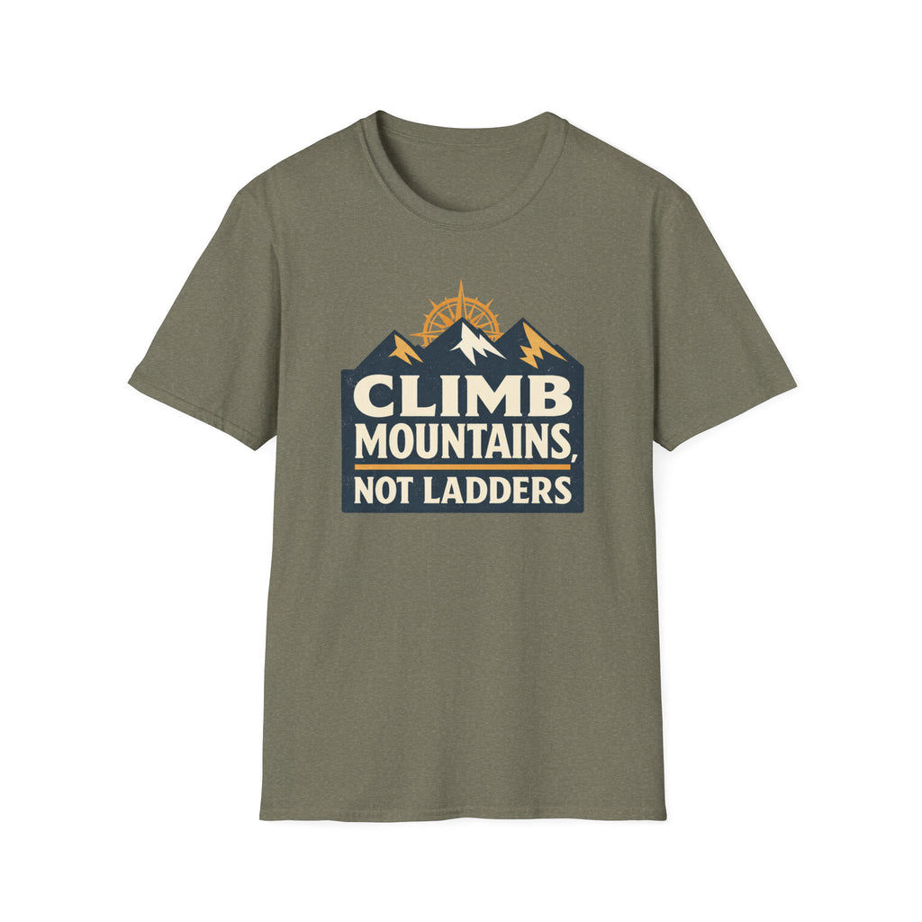 Climb Mountains Not Ladders T-Shirt