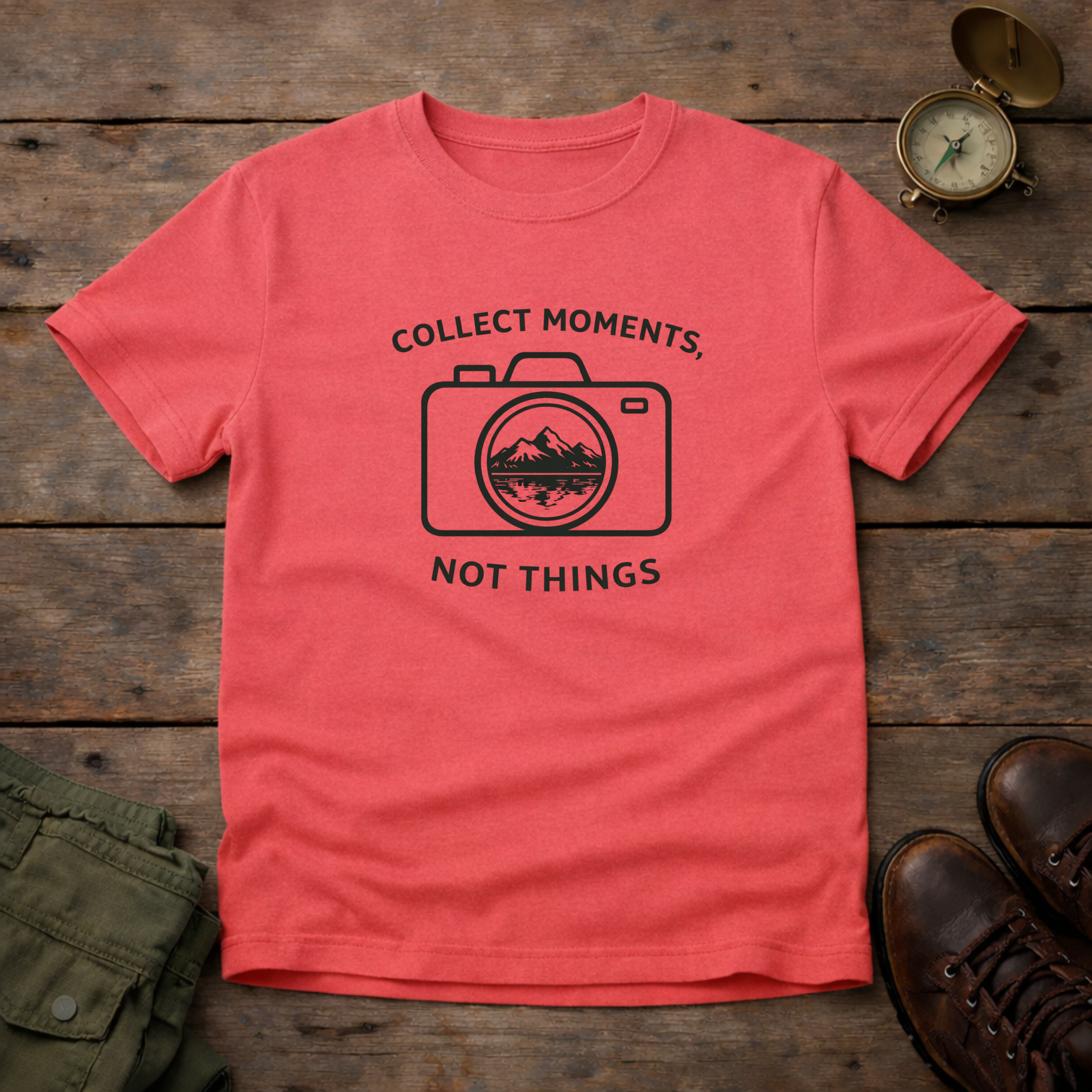 Collect Moments Not Things T-Shirt