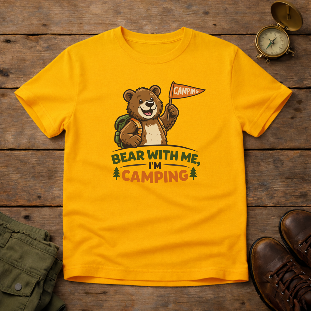 Bear With Me I'm Camping T-Shirt