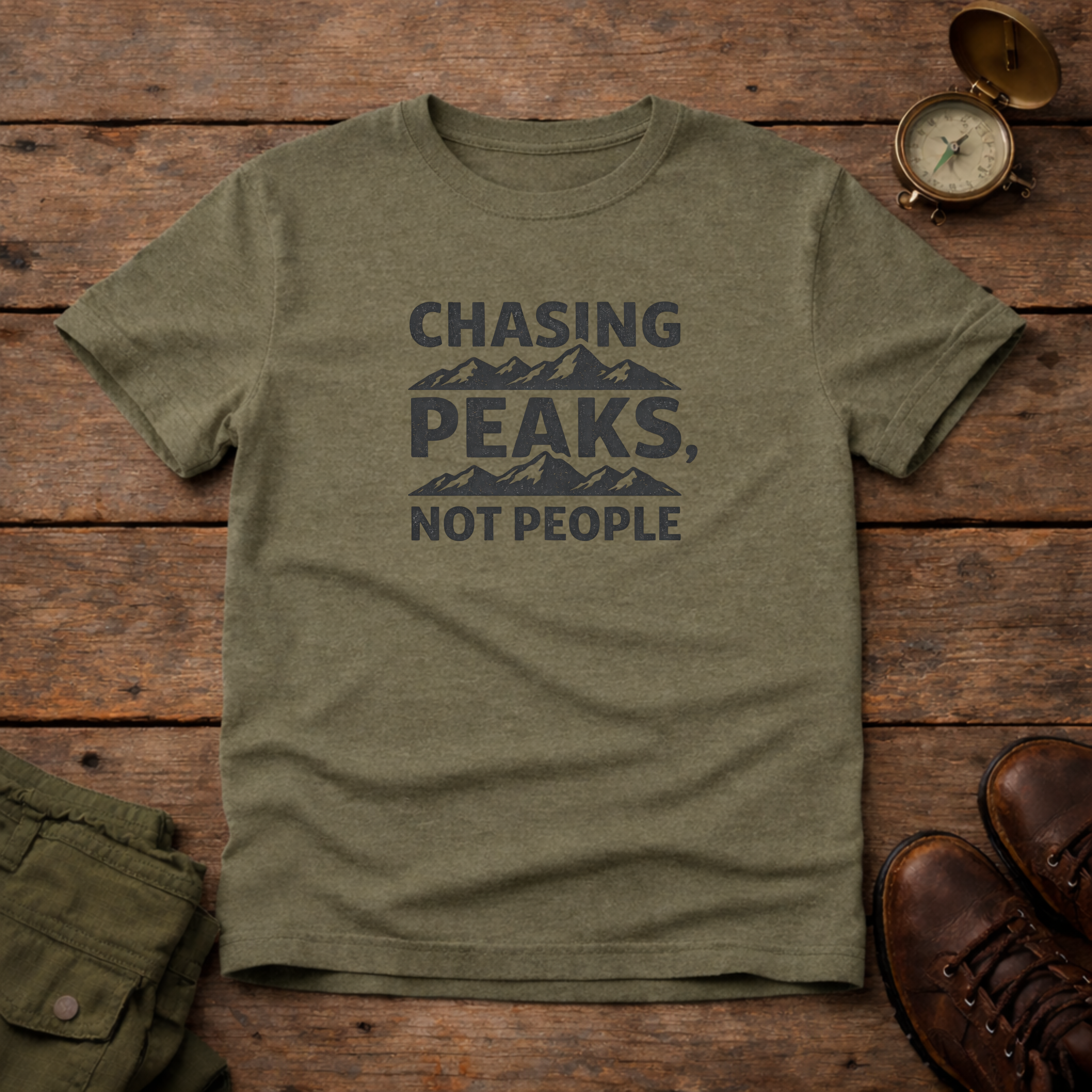 Chasing Peaks Not People T-Shirt